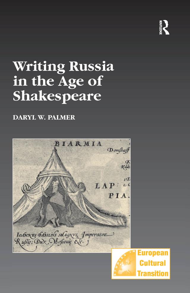 Writing Russia in the Age of Shakespeare by Daryl W. Palmer