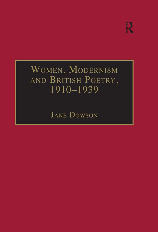 Women, Modernism and British Poetry, 1910–1939 by Jane Dowson