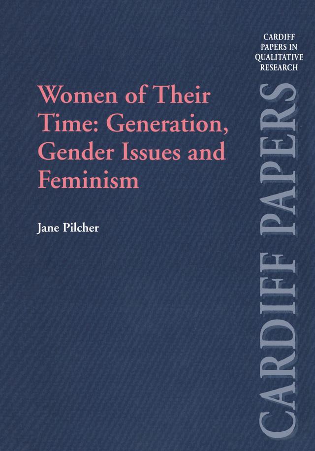 Women of Their Time: Generation, Gender Issues and Feminism by Jane Pilcher