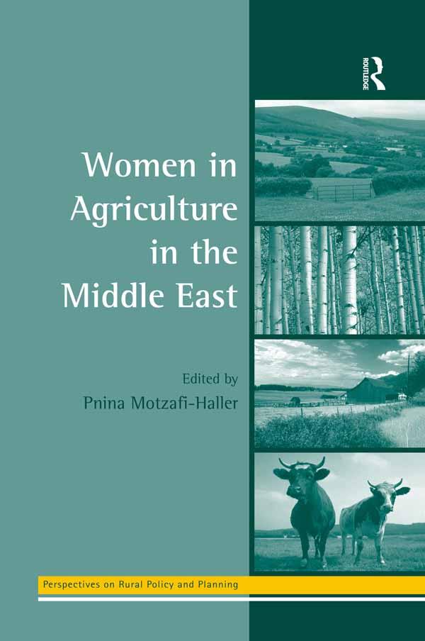 Women in Agriculture in the Middle East by Pnina Motzafi-Haller