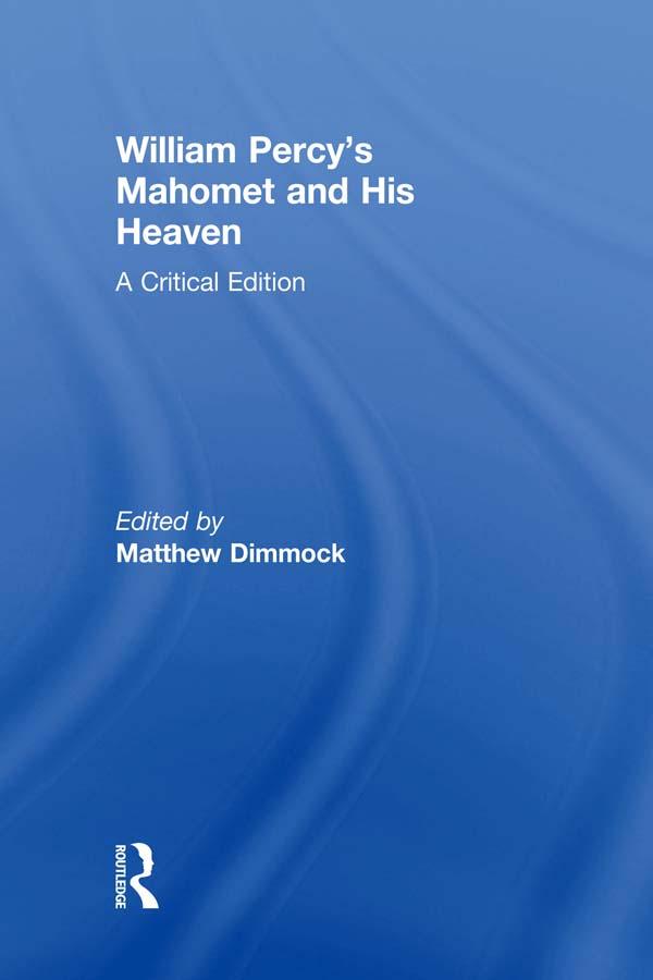 William Percy's Mahomet and His Heaven by Matthew Dimmock