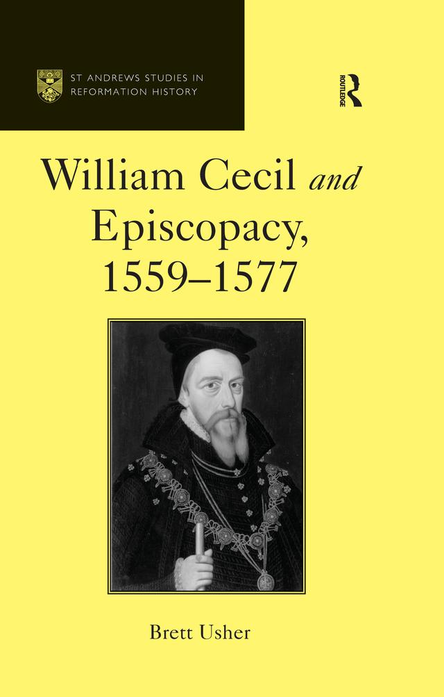William Cecil and Episcopacy, 1559–1577 by Brett Usher
