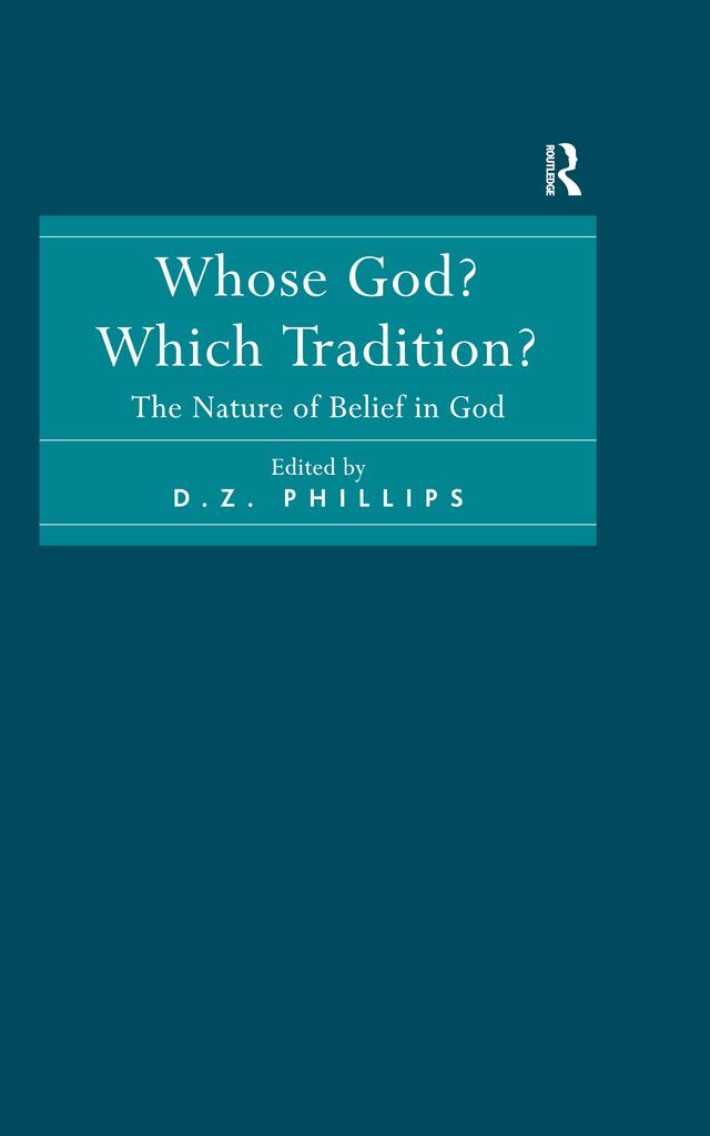 Whose God? Which Tradition? by D.Z. Phillips
