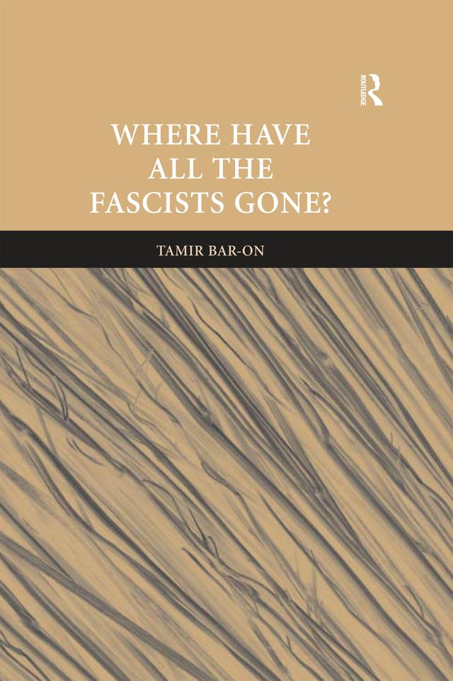 Where Have All The Fascists Gone? by Tamir Bar-On