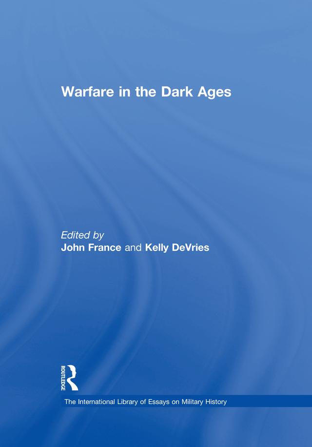 Warfare in the Dark Ages by John France, Kelly DeVries