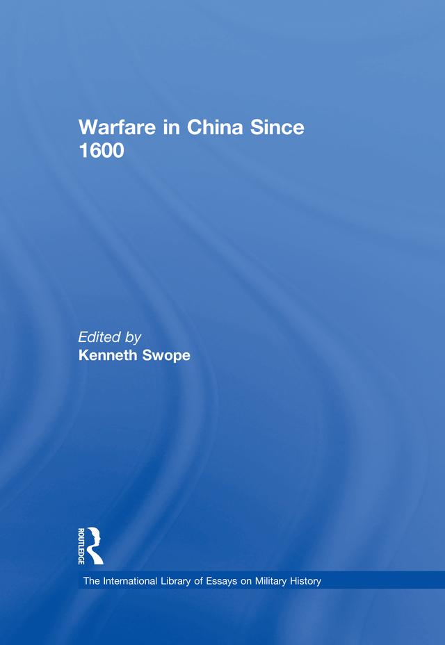 Warfare in China Since 1600 by Kenneth Swope