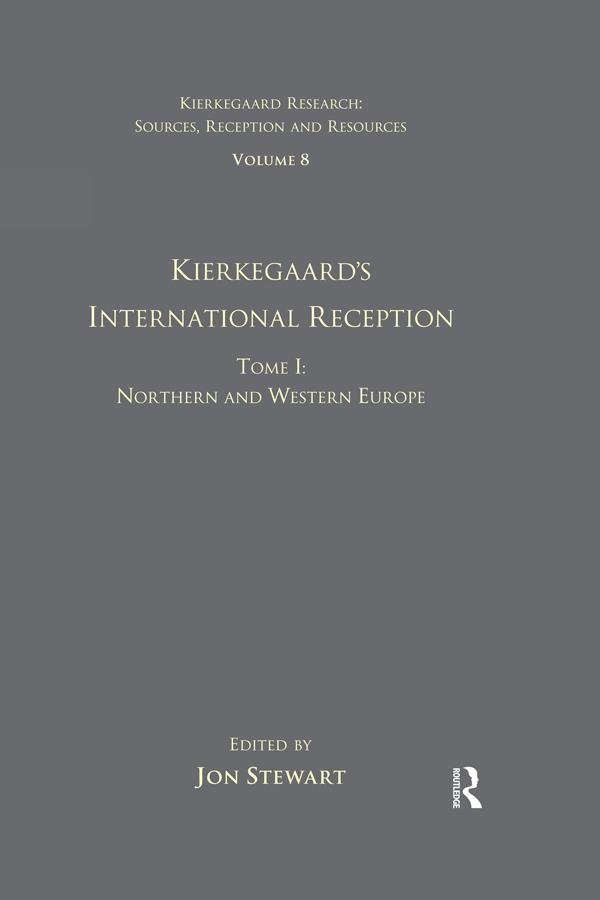 Volume 8, Tome I: Kierkegaard's International Reception - Northern and Western Europe by Jon Stewart