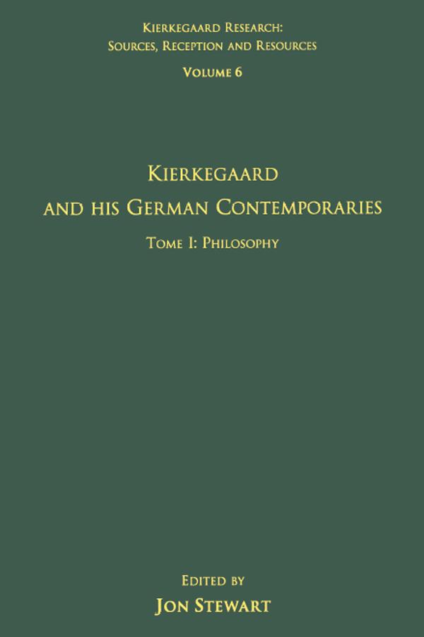 Volume 6, Tome I: Kierkegaard and His German Contemporaries - Philosophy