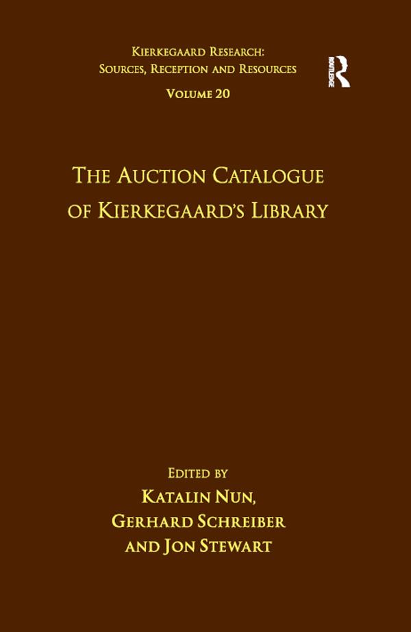 Volume 20: The Auction Catalogue of Kierkegaard's Library by Gerhard Schreiber, Katalin Nun
