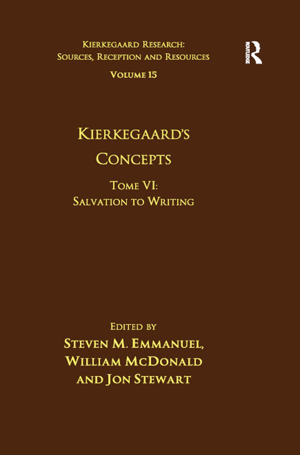 Volume 15, Tome VI: Kierkegaard's Concepts by Jon Stewart, Steven M. Emmanuel, William McDonald