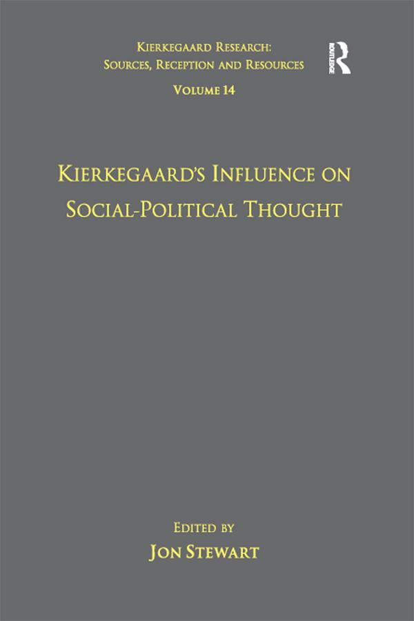 Volume 14: Kierkegaard's Influence on Social-Political Thought by Jon Stewart