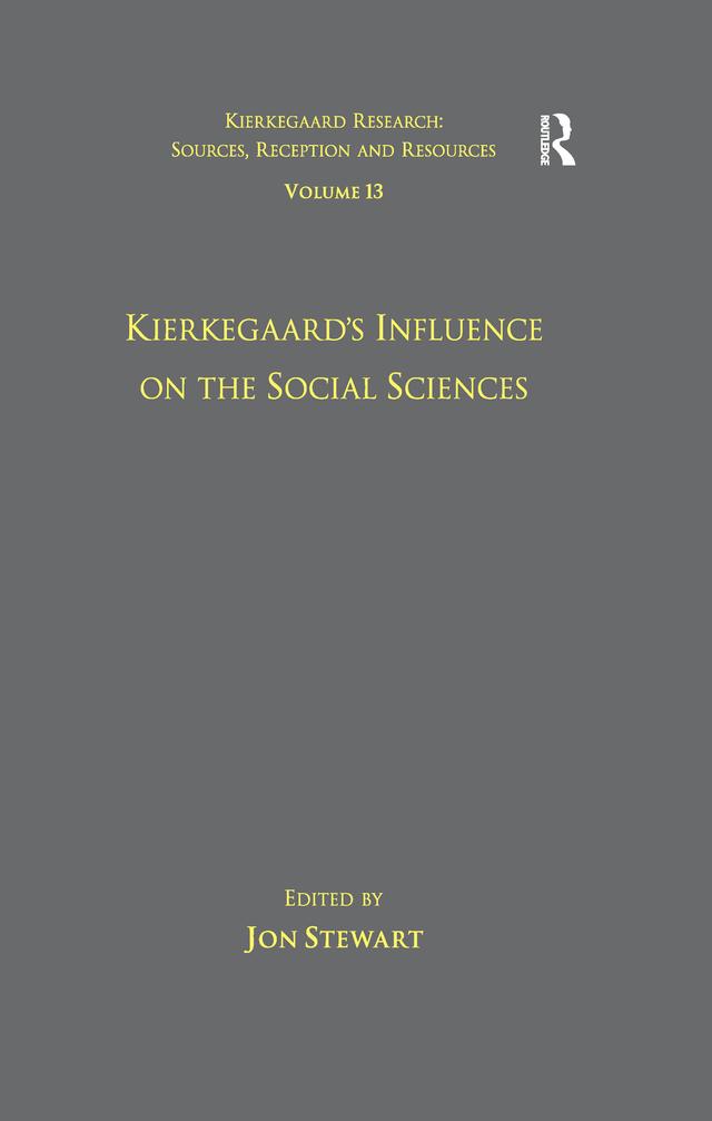 Volume 13: Kierkegaard's Influence on the Social Sciences by Jon Stewart