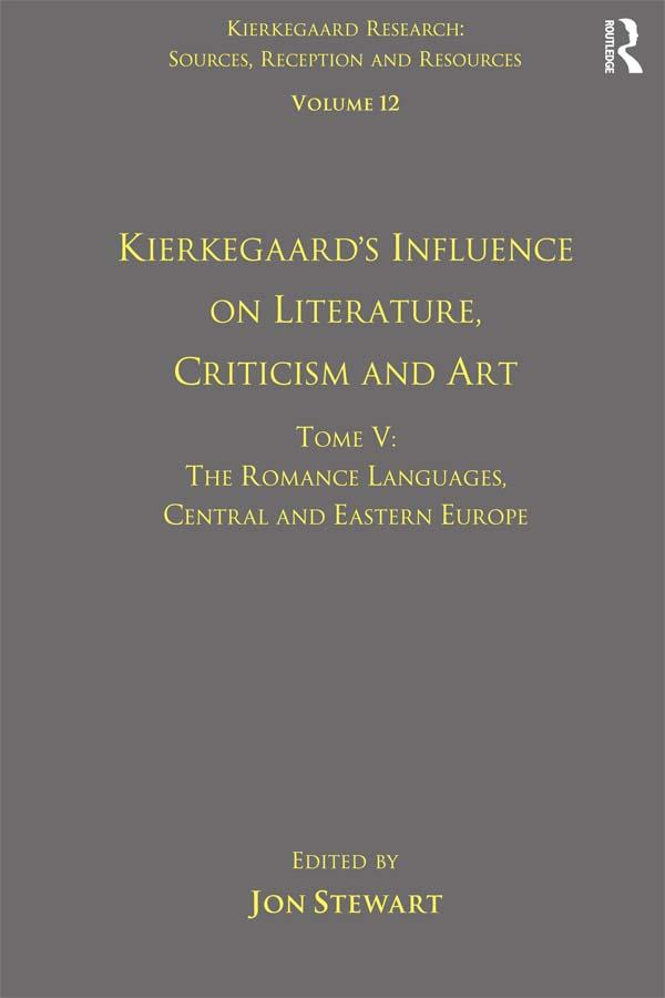 Volume 12, Tome V: Kierkegaard's Influence on Literature, Criticism and Art by Jon Stewart