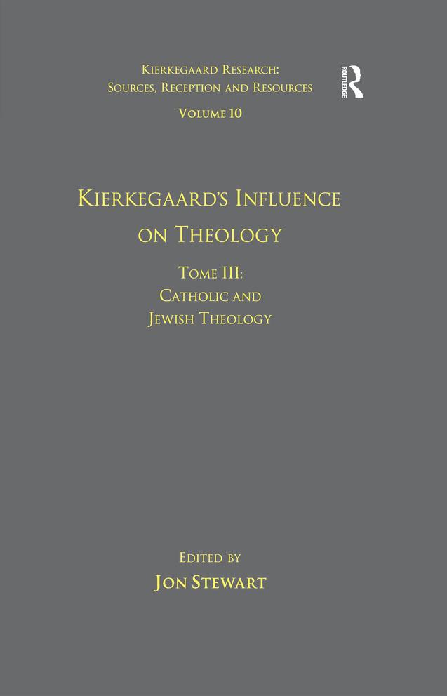 Volume 10, Tome III: Kierkegaard's Influence on Theology by Jon Stewart