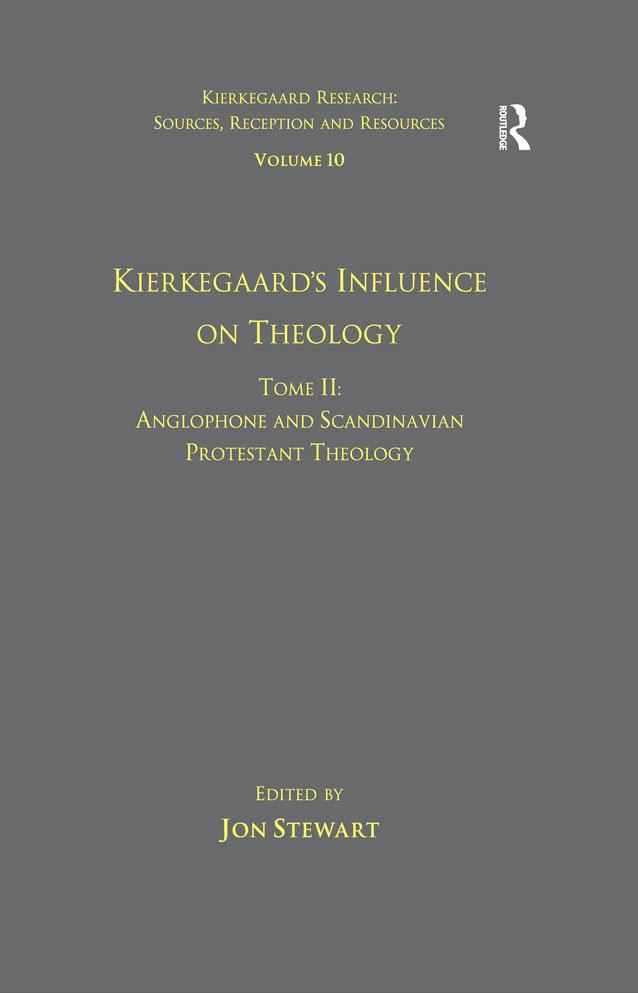 Volume 10, Tome II: Kierkegaard's Influence on Theology by Jon Stewart
