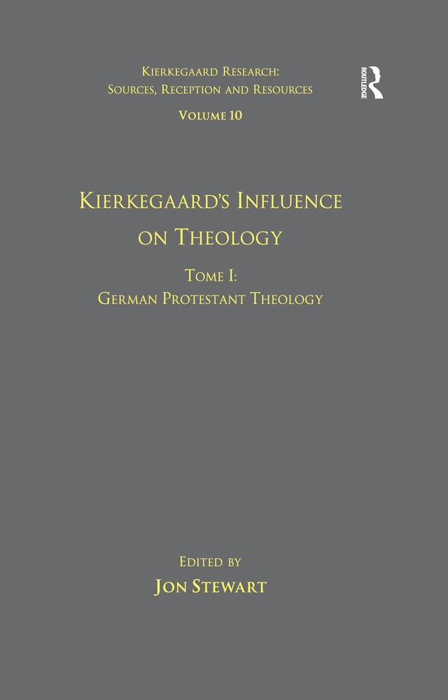 Volume 10, Tome I: Kierkegaard's Influence on Theology by Jon Stewart