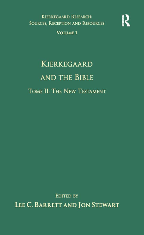 Volume 1, Tome II: Kierkegaard and the Bible - The New Testament by Jon Stewart, Lee C. Barrett