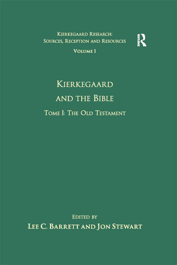 Volume 1, Tome I: Kierkegaard and the Bible - The Old Testament by Jon Stewart, Lee C. Barrett