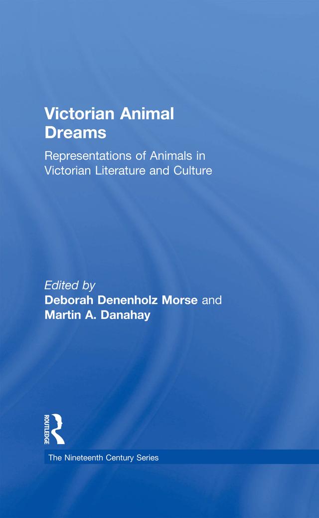 Victorian Animal Dreams by Deborah Denenholz Morse, Martin A. Danahay