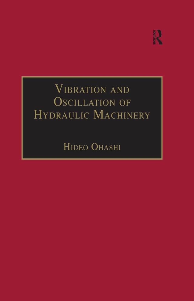 Vibration and Oscillation of Hydraulic Machinery by Hideo Ohashi