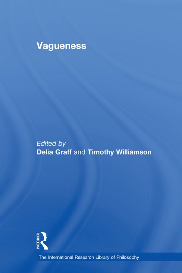 Vagueness by Delia Graff, Timothy Williamson