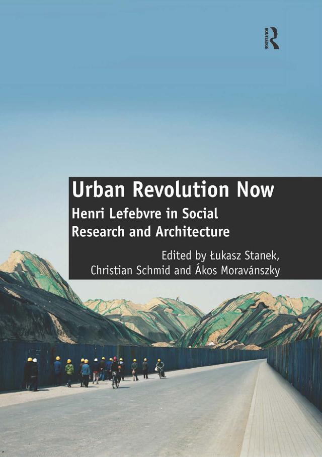 Urban Revolution Now by Christian Schmid, Lukasz Stanek
