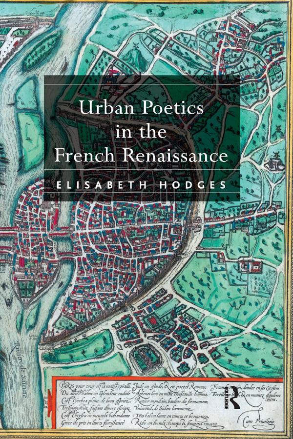 Urban Poetics in the French Renaissance by Elisabeth Hodges