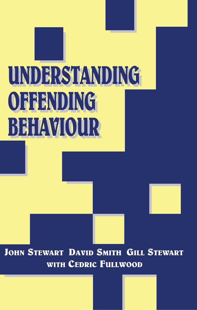 Understanding Offending Behaviour by Cedric Fullwood, David Smith, John Stewart
