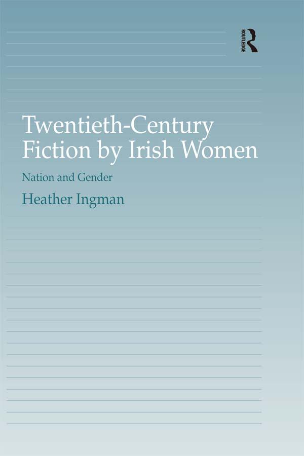 Twentieth-Century Fiction by Irish Women by Heather Ingman