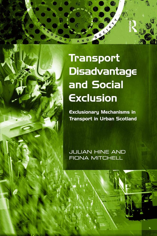Transport Disadvantage and Social Exclusion by Fiona Mitchell, Julian Hine