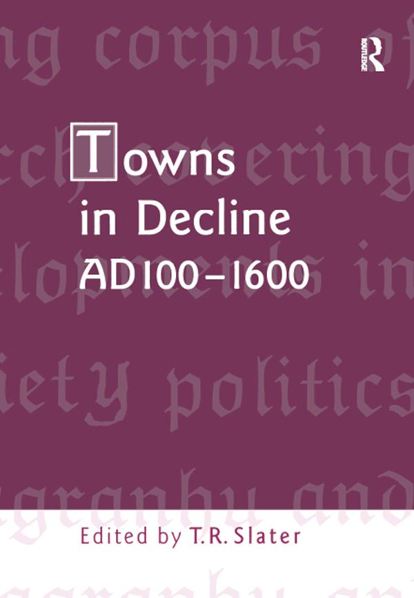 Towns in Decline, AD100–1600 by Terry Slater