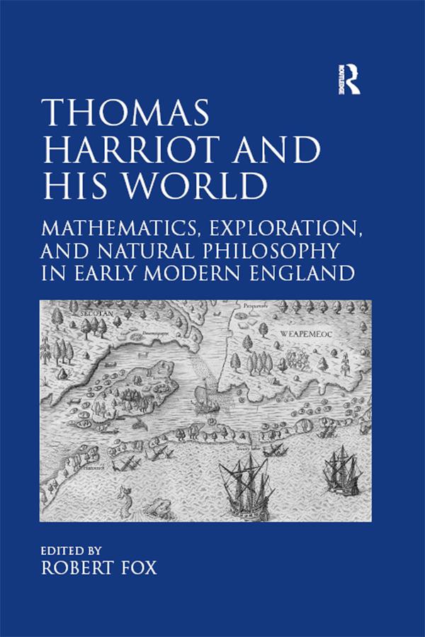 Thomas Harriot and His World by Robert Fox