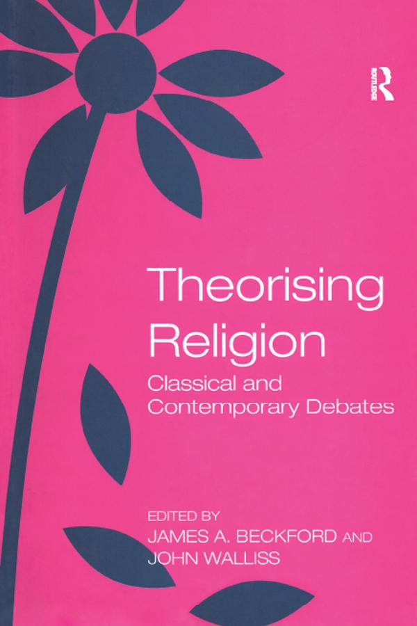 Theorising Religion by James A. Beckford, John Walliss