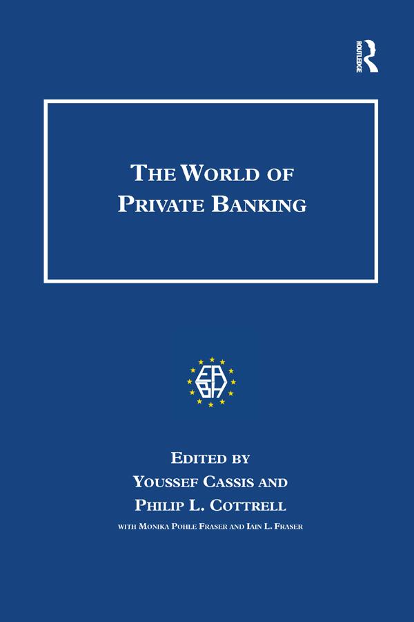The World of Private Banking by Iain L. Fraser, Philip Cottrell, Youssef Cassis