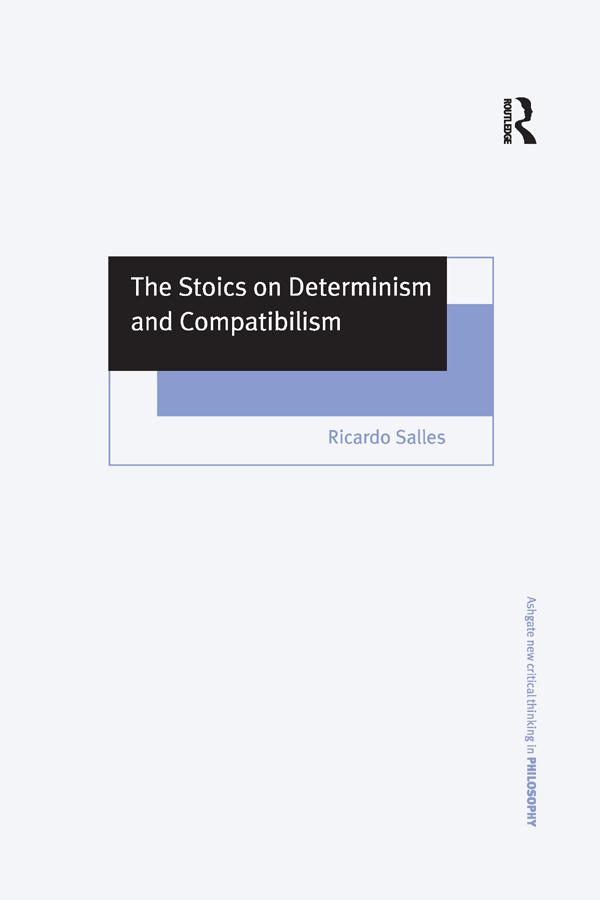The Stoics on Determinism and Compatibilism by Ricardo Salles