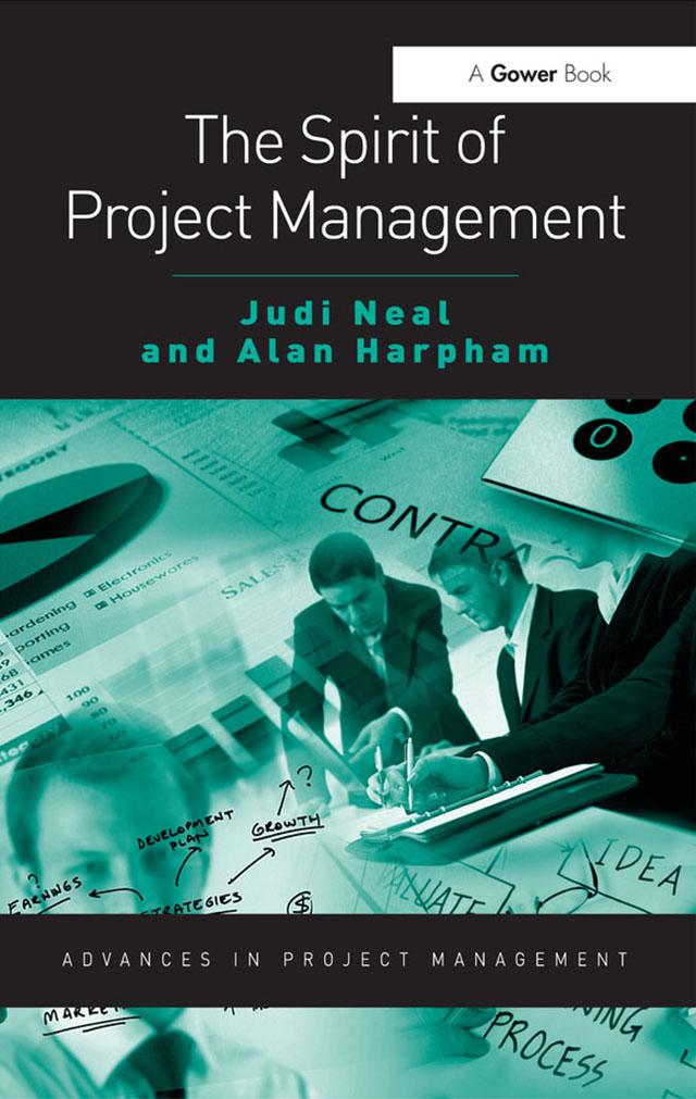The Spirit of Project Management by Alan Harpham, Judi Neal