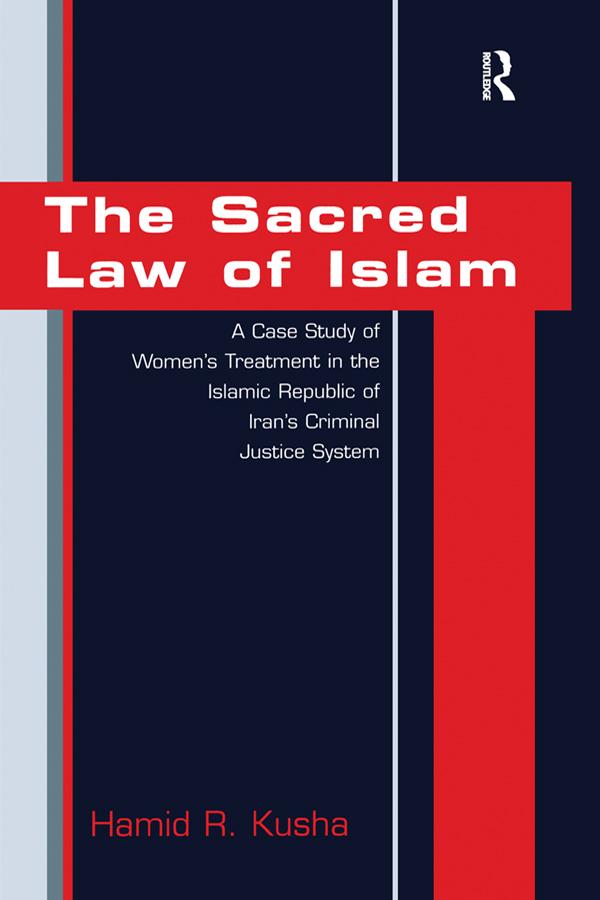 The Sacred Law of Islam by Hamid R. Kusha