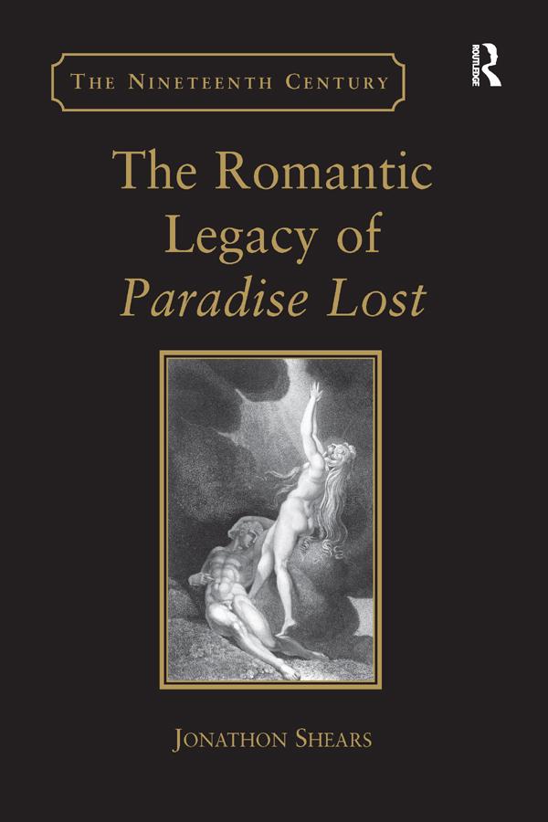 The Romantic Legacy of Paradise Lost by Jonathon Shears