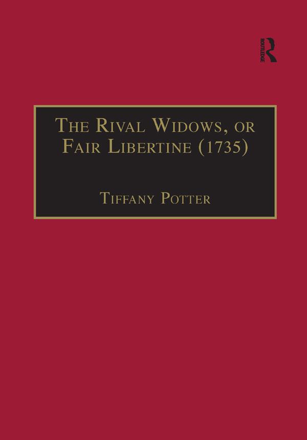 The Rival Widows, or Fair Libertine (1735) by Tiffany Potter
