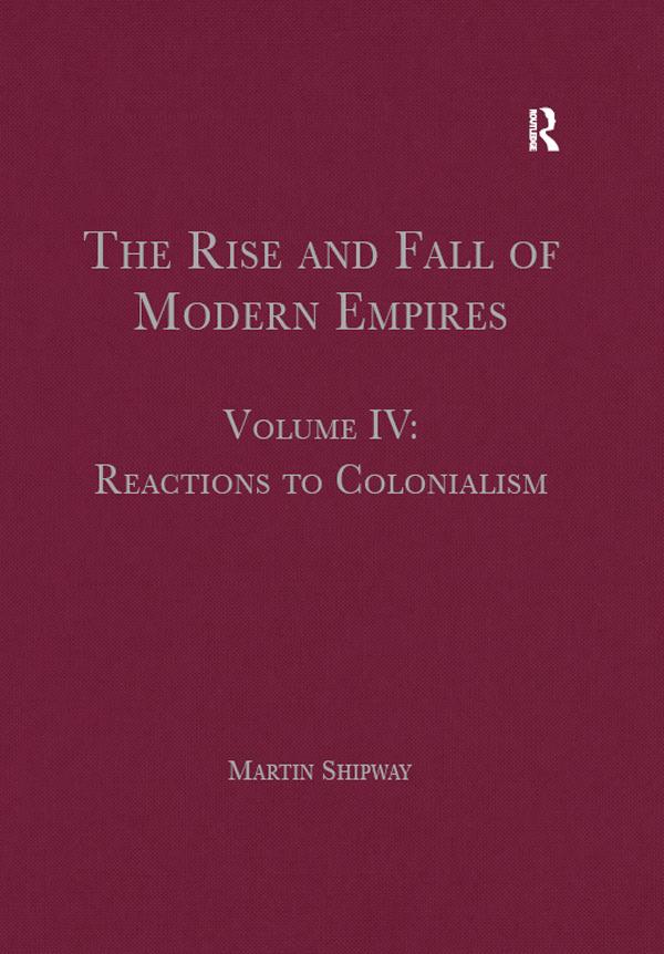 The Rise and Fall of Modern Empires, Volume IV