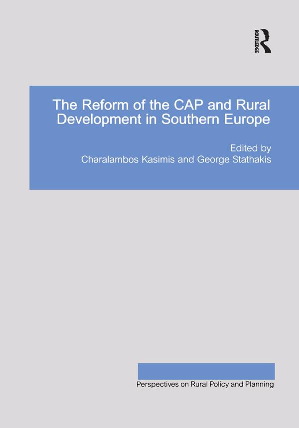 The Reform of the CAP and Rural Development in Southern Europe by Charalambos Kasimis, George Stathakis