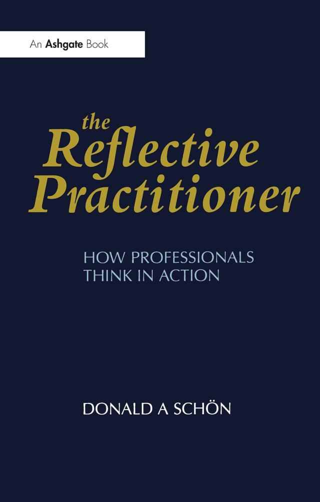 The Reflective Practitioner by Donald A. Sch�n
