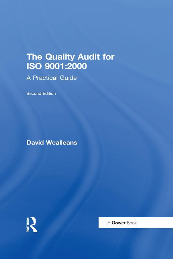 The Quality Audit for ISO 9001:2000 by David Wealleans