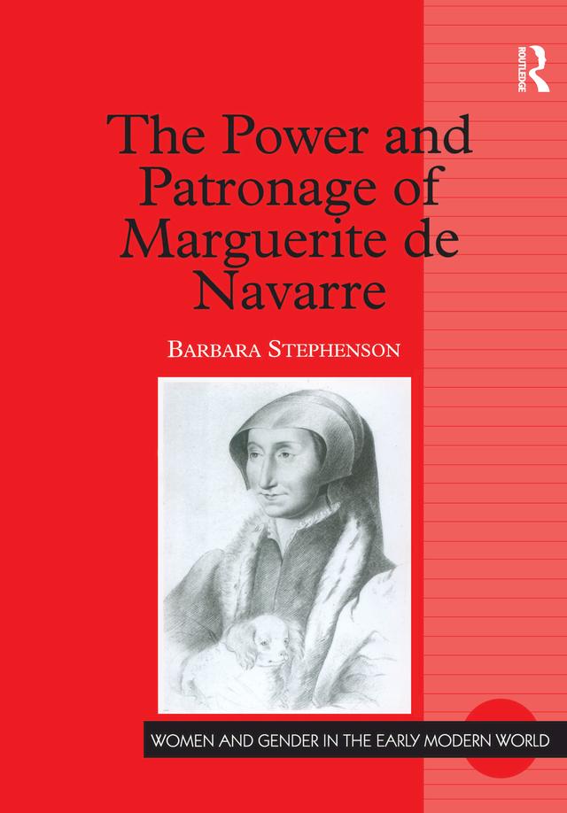 The Power and Patronage of Marguerite de Navarre by Barbara Stephenson