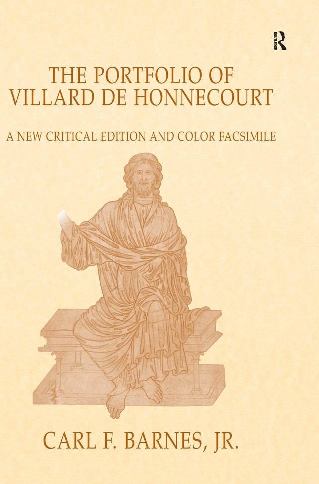 The Portfolio of Villard de Honnecourt by Carl F. Barnes Jr.