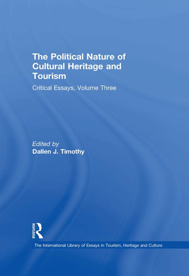 The Political Nature of Cultural Heritage and Tourism by Dallen J. Timothy