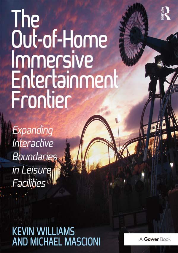 The Out-of-Home Immersive Entertainment Frontier by Kevin Williams, Michael Mascioni