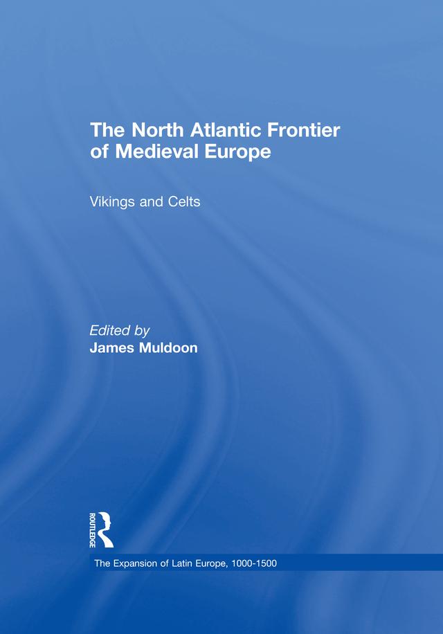 The North Atlantic Frontier of Medieval Europe by James Muldoon