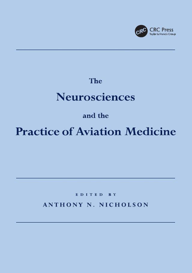 The Neurosciences and the Practice of Aviation Medicine by Anthony N. Nicholson