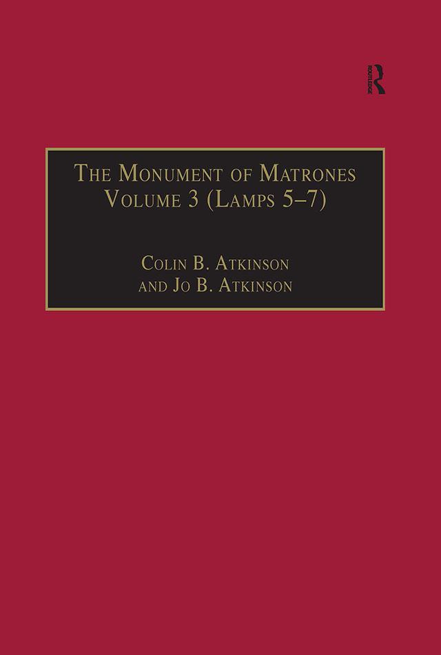 The Monument of Matrones Volume 3 (Lamps 5–7) by Colin B. Atkinson